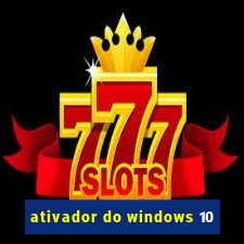 ativador do windows 10